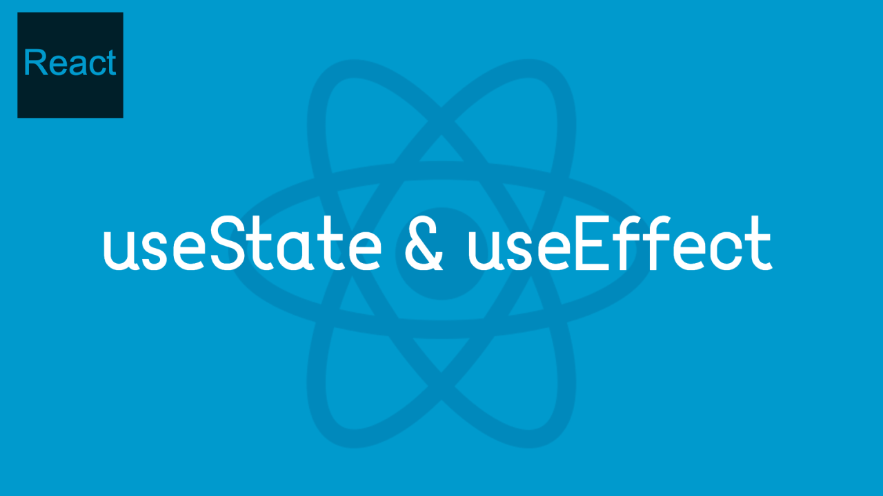 useState And useEffect Hooks In React